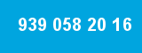 939 058 20 16